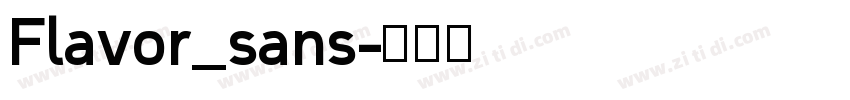 Flavor_sans字体转换 Flavor_sans字体转换