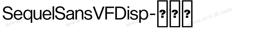 SequelSansVFDisp字体转换 SequelSansVFDisp字体转换