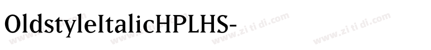 OldstyleItalicHPLHS字体转换