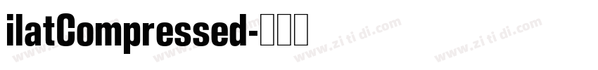 ilatCompressed字体转换 ilatCompressed字体转换