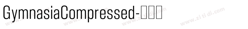 GymnasiaCompressed字体转换 GymnasiaCompressed字体转换