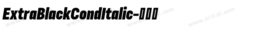 ExtraBlackCondItalic字体转换 ExtraBlackCondItalic字体转换