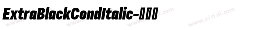 ExtraBlackCondItalic字体转换 ExtraBlackCondItalic字体转换