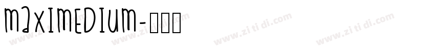 MaxiMedium字体转换