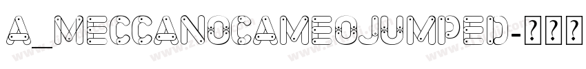 a_MeccanoCameoJumped字体转换