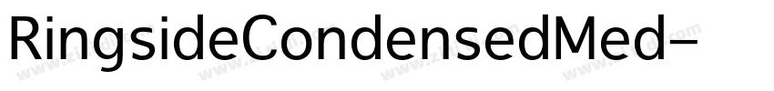 RingsideCondensedMed字体转换 RingsideCondensedMed字体转换