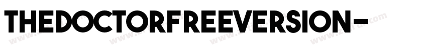 TheDoctorFreeVersion字体转换 TheDoctorFreeVersion字体转换