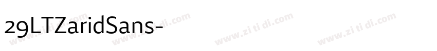 29LTZaridSans字体转换 29LTZaridSans字体转换