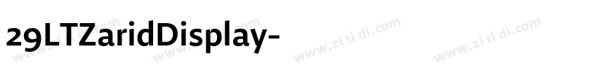29LTZaridDisplay字体转换 29LTZaridDisplay字体转换