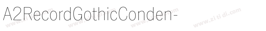 A2RecordGothicConden字体转换