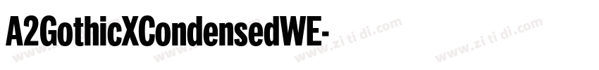 A2GothicXCondensedWE字体转换