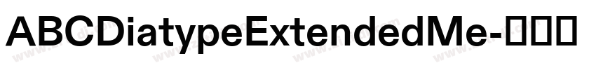 ABCDiatypeExtendedMe字体转换 ABCDiatypeExtendedMe字体转换
