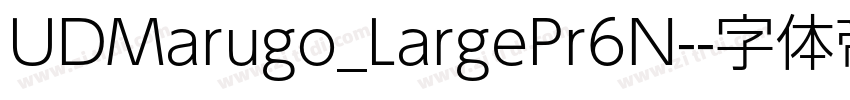 UDMarugo_LargePr6N-字体转换