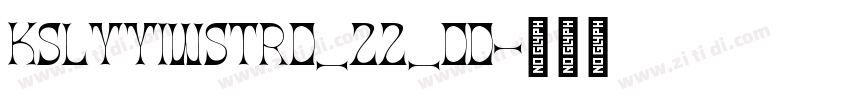 KSLYYIWSTR0_22_00字体转换 KSLYYIWSTR0_22_00字体转换
