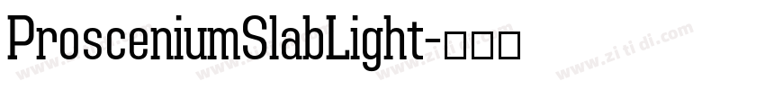 ProsceniumSlabLight字体转换 ProsceniumSlabLight字体转换