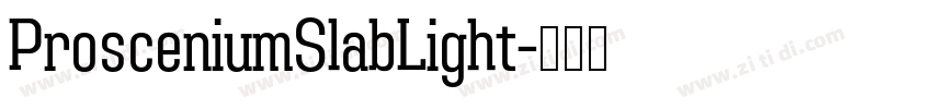 ProsceniumSlabLight字体转换 ProsceniumSlabLight字体转换