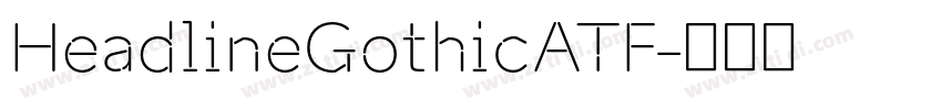 HeadlineGothicATF字体转换