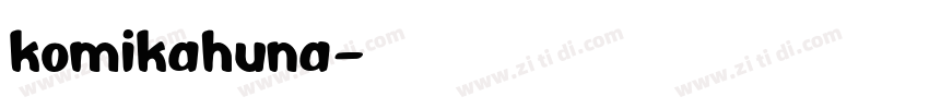 komikahuna字体转换