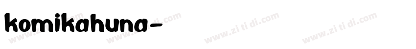 komikahuna字体转换