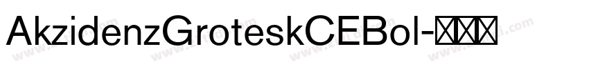 AkzidenzGroteskCEBol字体转换 AkzidenzGroteskCEBol字体转换