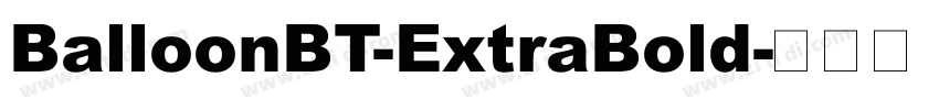 BalloonBT-ExtraBold字体转换 BalloonBT-ExtraBold字体转换