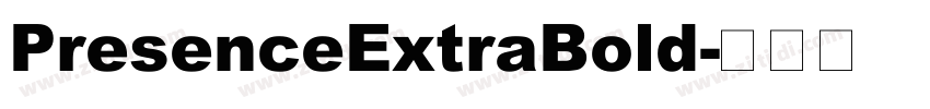 PresenceExtraBold字体转换 PresenceExtraBold字体转换