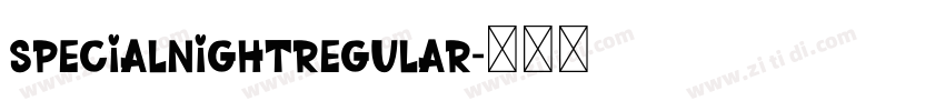 SpecialNightRegular字体转换 SpecialNightRegular字体转换
