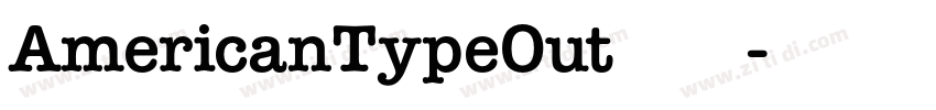 AmericanTypeOut字体下载字体转换 AmericanTypeOut字体下载字体转换