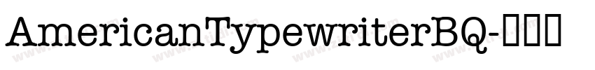 AmericanTypewriterBQ字体转换