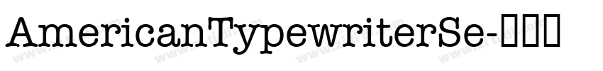 AmericanTypewriterSe字体转换 AmericanTypewriterSe字体转换