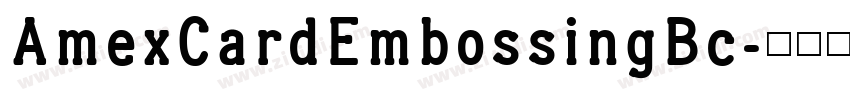 AmexCardEmbossingBc字体转换 AmexCardEmbossingBc字体转换
