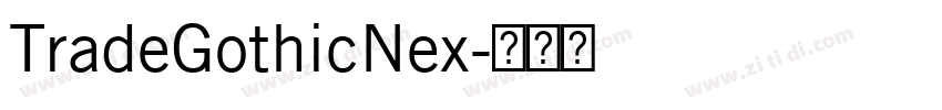 TradeGothicNex字体转换 TradeGothicNex字体转换