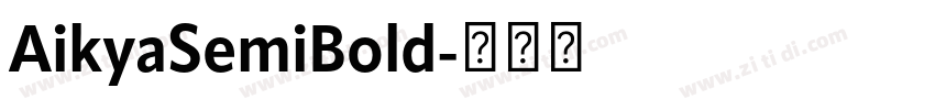 AikyaSemiBold字体转换 AikyaSemiBold字体转换