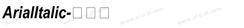 ArialItalic字体转换 ArialItalic字体转换