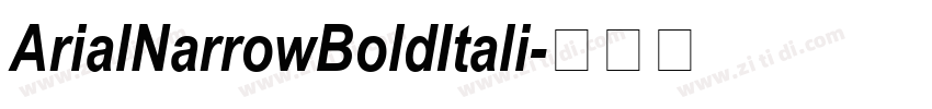 ArialNarrowBoldItali字体转换 ArialNarrowBoldItali字体转换