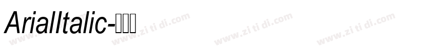 ArialItalic字体转换 ArialItalic字体转换