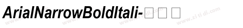 ArialNarrowBoldItali字体转换 ArialNarrowBoldItali字体转换