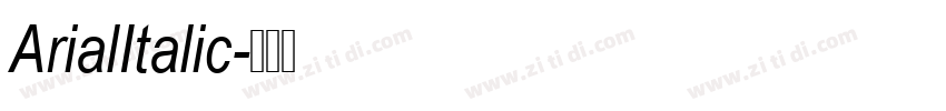 ArialItalic字体转换 ArialItalic字体转换