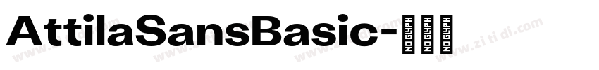 AttilaSansBasic字体转换 AttilaSansBasic字体转换