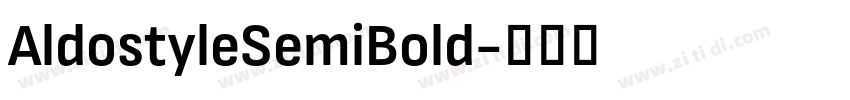 AldostyleSemiBold字体转换 AldostyleSemiBold字体转换