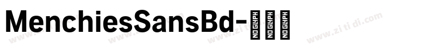 MenchiesSansBd字体转换 MenchiesSansBd字体转换
