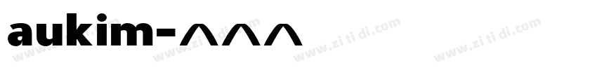 aukim字体转换