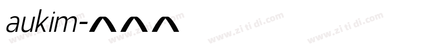 aukim字体转换