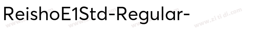 ReishoE1Std-Regular字体转换 ReishoE1Std-Regular字体转换