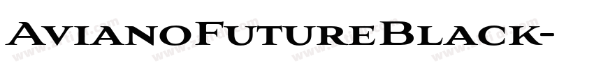 AvianoFutureBlack字体转换 AvianoFutureBlack字体转换