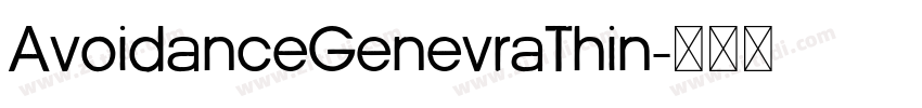 AvoidanceGenevraThin字体转换 AvoidanceGenevraThin字体转换