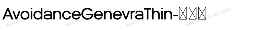 AvoidanceGenevraThin字体转换 AvoidanceGenevraThin字体转换