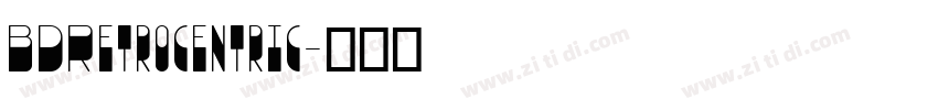 BDRetrocentric字体转换