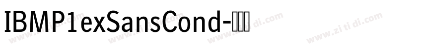IBMP1exSansCond字体转换 IBMP1exSansCond字体转换
