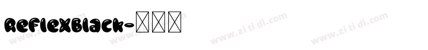ReflexBlack字体转换